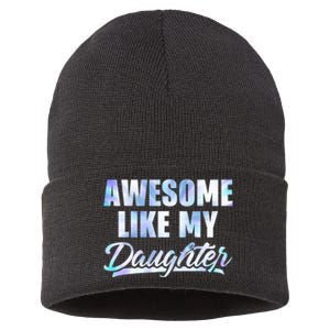 Awesome Like My Daughters Fathers Day Funny Family Humor Sustainable Knit Beanie