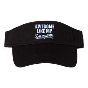 Awesome Like My Daughters Fathers Day Funny Family Humor Valucap Bio-Washed Visor