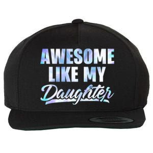 Awesome Like My Daughters Fathers Day Funny Family Humor Wool Snapback Cap