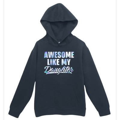 Awesome Like My Daughters Fathers Day Funny Family Humor Urban Pullover Hoodie