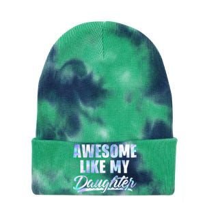 Awesome Like My Daughters Fathers Day Funny Family Humor Tie Dye 12in Knit Beanie