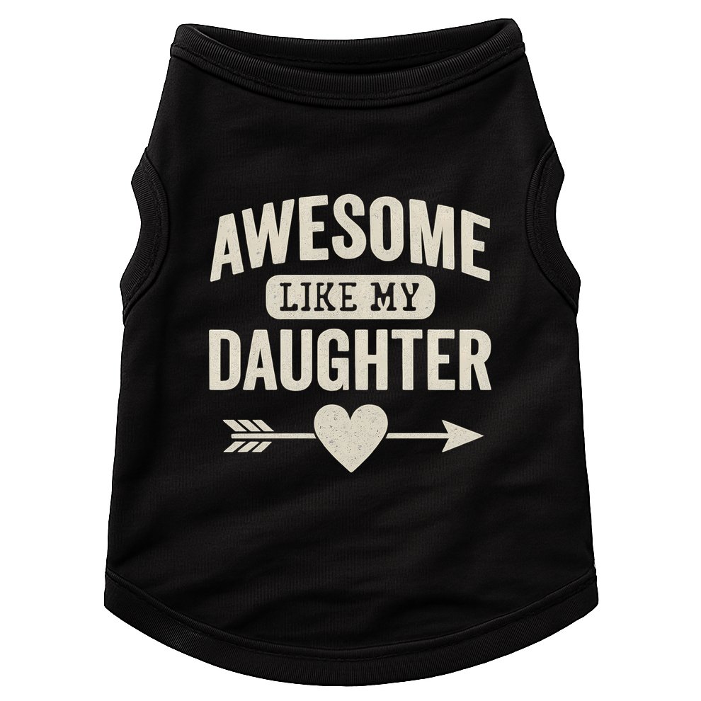 Awesome Like My Daughter Doggie Tank