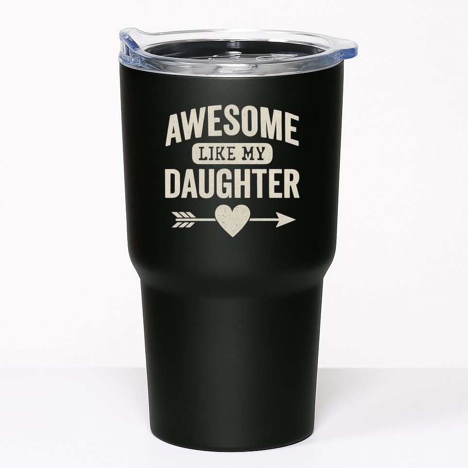 Awesome Like My Daughter Tumbler