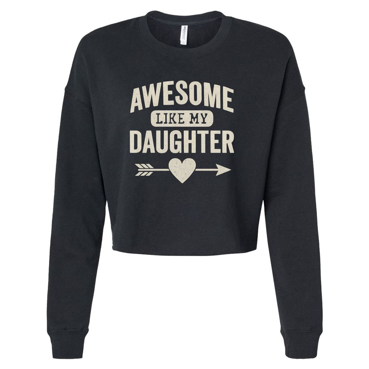Awesome Like My Daughter Cropped Pullover Crew