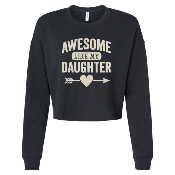 Awesome Like My Daughter Cropped Pullover Crew
