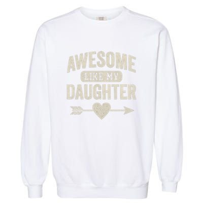 Awesome Like My Daughter Garment-Dyed Sweatshirt