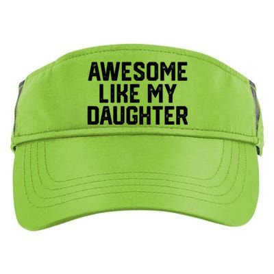 Awesome Like My Daughter Funny Dad Of Fathers Day Gift Funny Gift Adult Drive Performance Visor