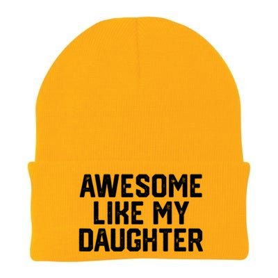 Awesome Like My Daughter Funny Dad Of Fathers Day Gift Funny Gift Knit Cap Winter Beanie