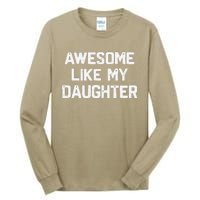 Awesome Like My Daughter Funny Fathers Day Gift Dad Tall Long Sleeve T-Shirt