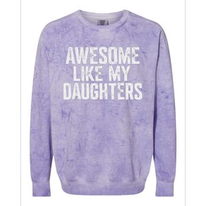 Awesome Like My Daughters Funny Fathers Day Gift Dad Colorblast Crewneck Sweatshirt