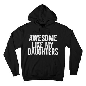 Awesome Like My Daughters Funny Fathers Day Gift Dad Hoodie