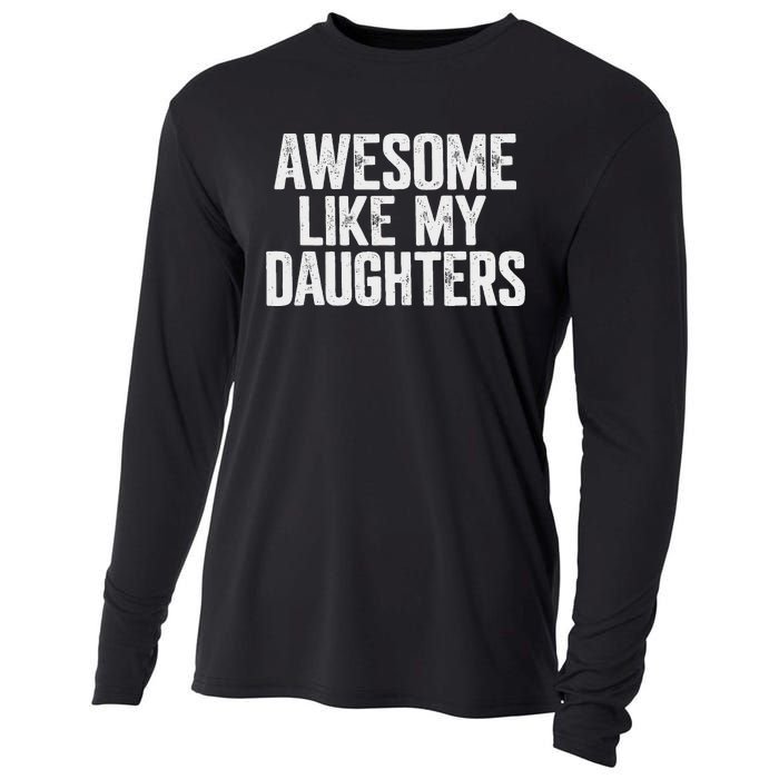 Awesome Like My Daughters Funny Fathers Day Gift Dad Cooling Performance Long Sleeve Crew