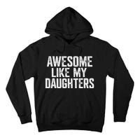 Awesome Like My Daughters Funny Fathers Day Gift Dad Tall Hoodie