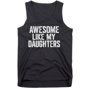 Awesome Like My Daughters Funny Fathers Day Gift Dad Tank Top