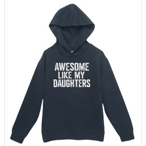 Awesome Like My Daughters Funny Fathers Day Gift Dad Urban Pullover Hoodie