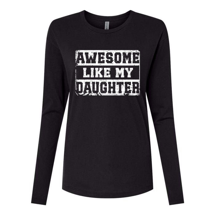 Awesome Like My Daughter Fathers Day From Daughter Womens Cotton Relaxed Long Sleeve T-Shirt