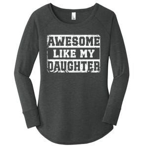 Awesome Like My Daughter Fathers Day From Daughter Women's Perfect Tri Tunic Long Sleeve Shirt