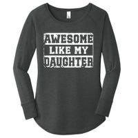 Awesome Like My Daughter Fathers Day From Daughter Women's Perfect Tri Tunic Long Sleeve Shirt