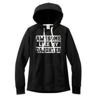 Awesome Like My Daughter Fathers Day From Daughter Women's Fleece Hoodie