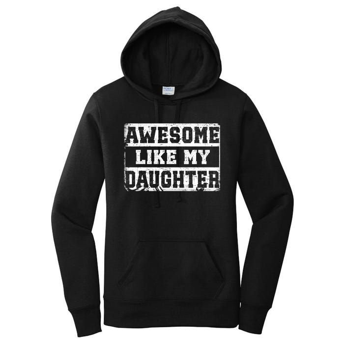 Awesome Like My Daughter Fathers Day From Daughter Women's Pullover Hoodie