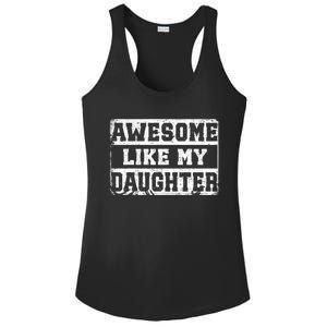 Awesome Like My Daughter Fathers Day From Daughter Ladies PosiCharge Competitor Racerback Tank