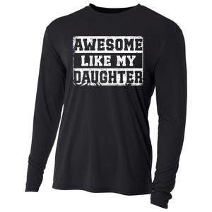 Awesome Like My Daughter Fathers Day From Daughter Cooling Performance Long Sleeve Crew