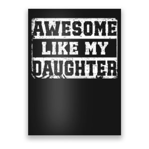 Awesome Like My Daughter Fathers Day From Daughter Poster