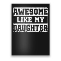 Awesome Like My Daughter Fathers Day From Daughter Poster