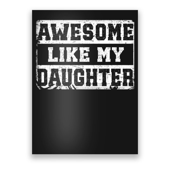 Awesome Like My Daughter Fathers Day From Daughter Poster