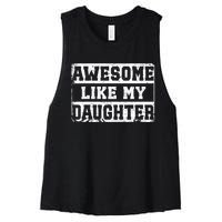 Awesome Like My Daughter Fathers Day From Daughter Women's Racerback Cropped Tank