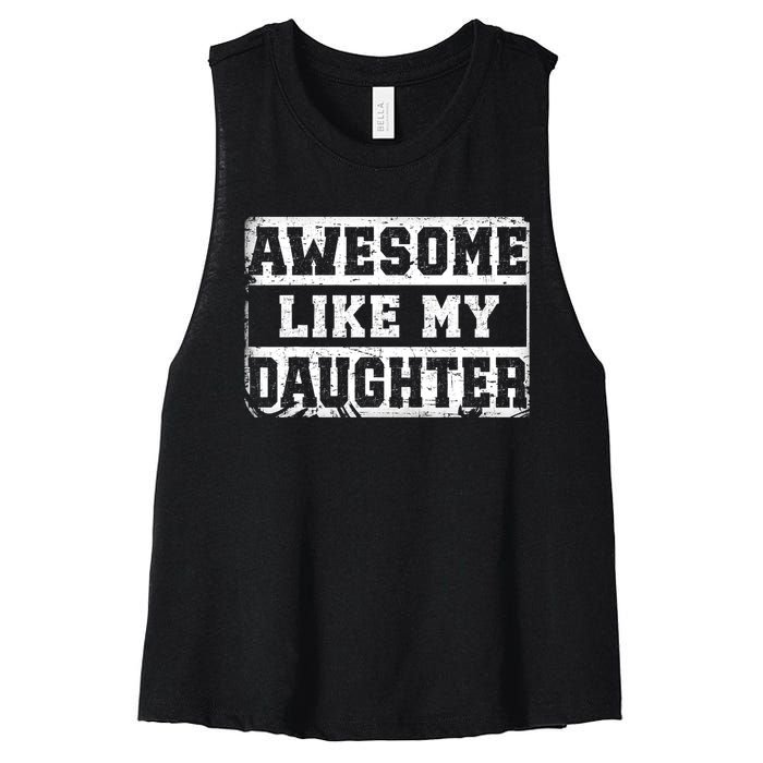 Awesome Like My Daughter Fathers Day From Daughter Women's Racerback Cropped Tank