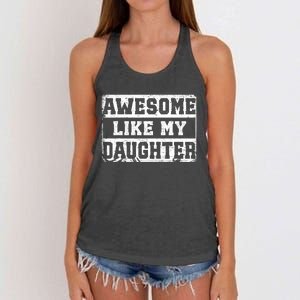 Awesome Like My Daughter Fathers Day From Daughter Women's Knotted Racerback Tank