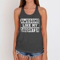 Awesome Like My Daughter Fathers Day From Daughter Women's Knotted Racerback Tank