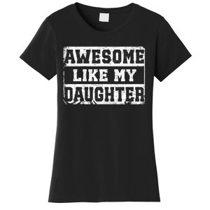 Awesome Like My Daughter Fathers Day From Daughter Women's T-Shirt