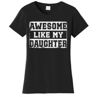 Awesome Like My Daughter Fathers Day From Daughter Women's T-Shirt