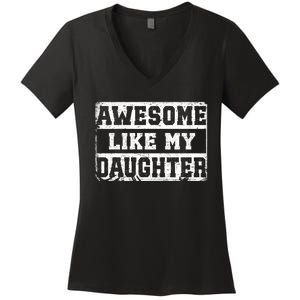 Awesome Like My Daughter Fathers Day From Daughter Women's V-Neck T-Shirt