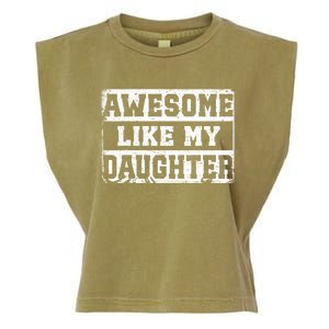 Awesome Like My Daughter Fathers Day From Daughter Garment-Dyed Women's Muscle Tee