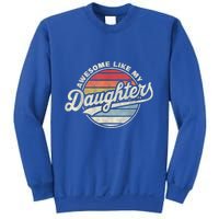 Awesome Like My Daughters Funny Vintage Dad Quote Father Day Sweatshirt