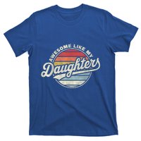 Awesome Like My Daughters Funny Vintage Dad Quote Father Day T-Shirt