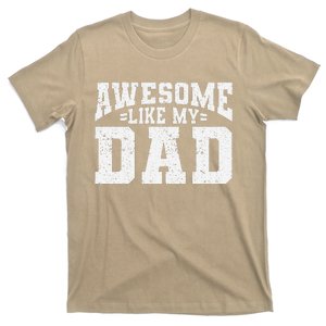 Awesome Like My Dad For Son Daughter Fathers Day T-Shirt