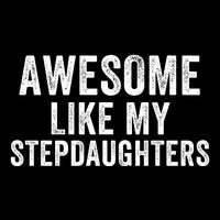 Awesome Like My Stepdaughters Father’S Day Humor Proud Dad My Stepdaughters 16 in Basic Backpack