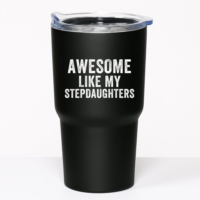 Awesome Like My Stepdaughters Father’S Day Humor Proud Dad My Stepdaughters Tumbler