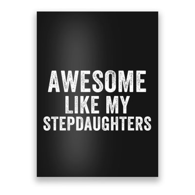 Awesome Like My Stepdaughters Father’S Day Humor Proud Dad My Stepdaughters Poster