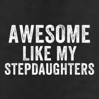 Awesome Like My Stepdaughters Father’S Day Humor Proud Dad My Stepdaughters Microfiber Hand Towel