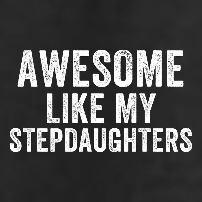Awesome Like My Stepdaughters Father’S Day Humor Proud Dad My Stepdaughters Microfiber Hand Towel