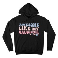 Awesome Like My Daughter Fathers Day Wavy Groovy Celebration Hoodie