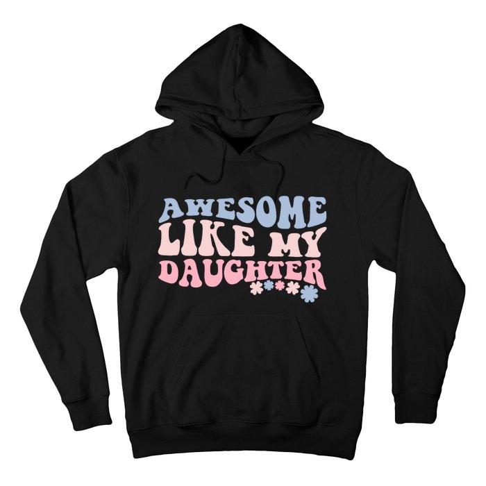 Awesome Like My Daughter Fathers Day Wavy Groovy Celebration Hoodie