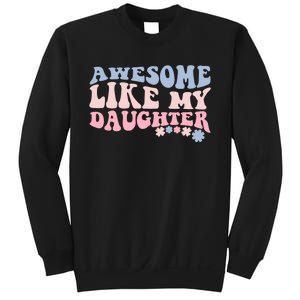 Awesome Like My Daughter Fathers Day Wavy Groovy Celebration Sweatshirt