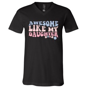 Awesome Like My Daughter Fathers Day Wavy Groovy Celebration V-Neck T-Shirt