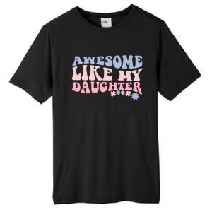 Awesome Like My Daughter Fathers Day Wavy Groovy Celebration Tall Fusion ChromaSoft Performance T-Shirt